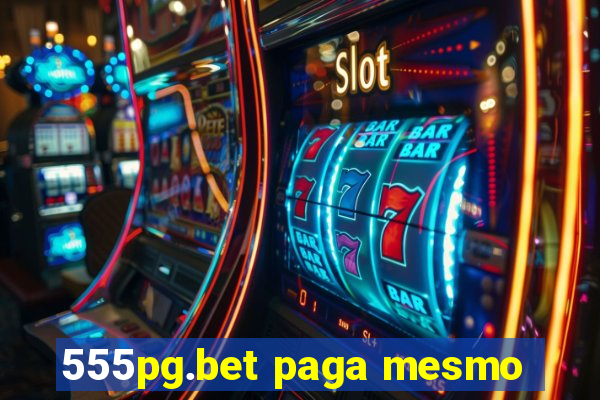 555pg.bet paga mesmo